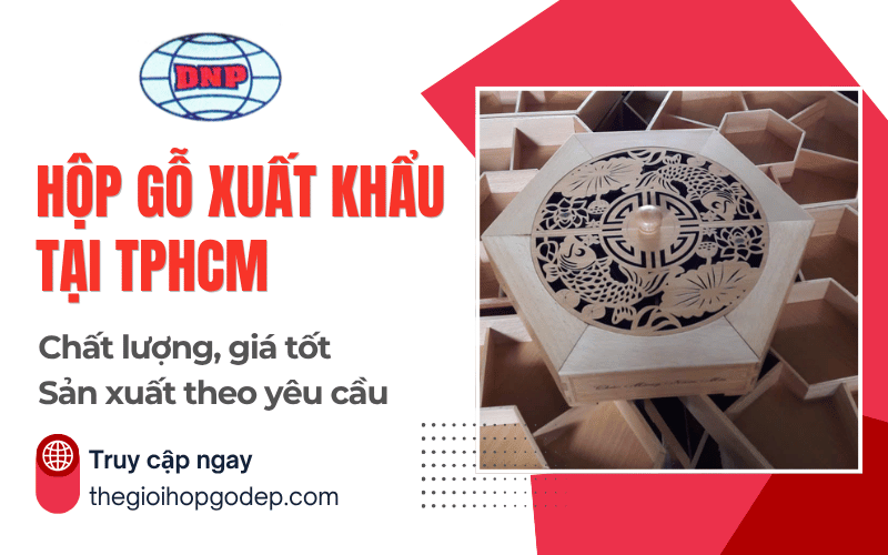 hộp gỗ xuất khẩu TPHCM