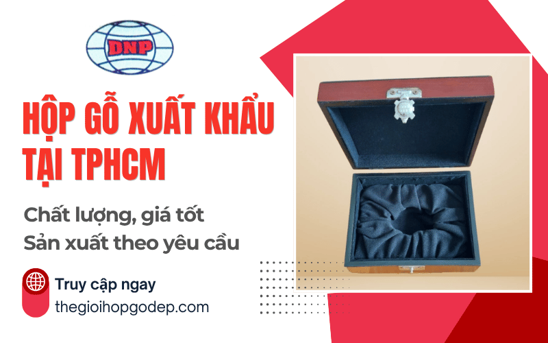 hộp gỗ xuất khẩu TPHCM